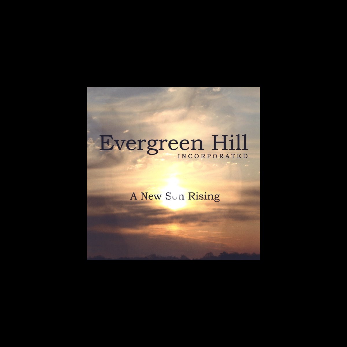 ‎A New Sun Rising de Evergreen Hill Incorporated en Apple Music