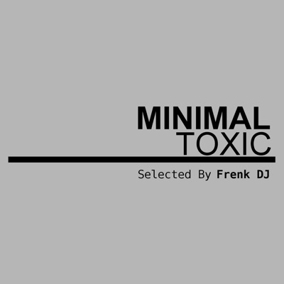 Minimal Toxic (Selected By Frenk DJ)