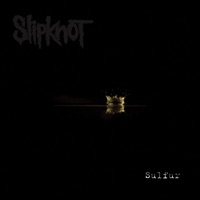 Sulfur - Single - Slipknot