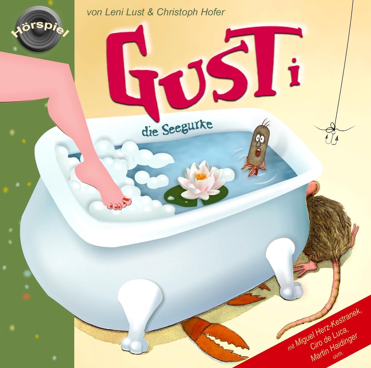 Gusti Die Seegurke by Miguel Herz-Kestranek, Ciro de Luca, Leni Lust, Martin Haidinger, Christoph Hofer, Martin Pusch, Sebastian Wendelin, Robert Kolar, Alexander Hofer, Michael Köppel, Claudia Rohnefeld, Eva Käßmayer, Caroline Athanasiadis, Dorothea Emma Kuchinka & Ingeborg Gianni album cover