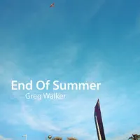End Of Summer — Greg Walker