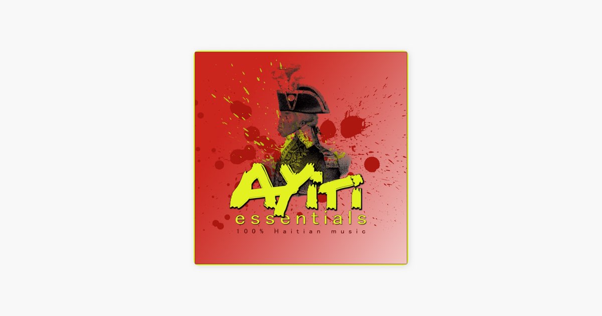 ‎100 Haitian Music : Ayiti Essentials - Album by Various Artists ...