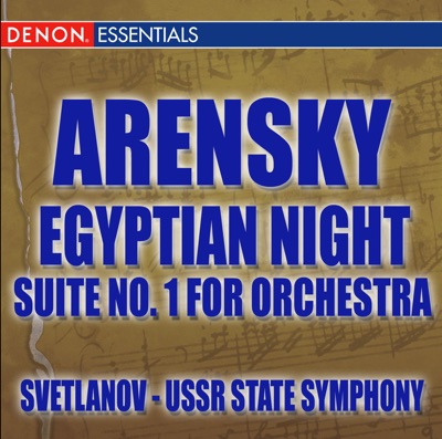 Arensky: Egyptian Night Ballet Suite - Suite No. 1 In G Minor