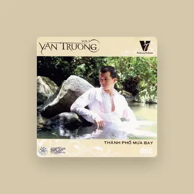 Listen to Vân Trường, watch music videos, read bio, see tour dates & more!