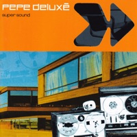Pepe Deluxé - Before You Leave
