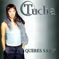 QUERES SABER — TUCHA