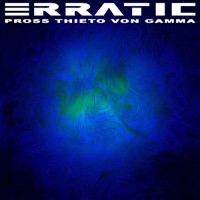 Pross Thieto Von Gamma - Erratic