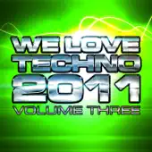 Listen to We Love Techno Vol. 3 by Various Artists