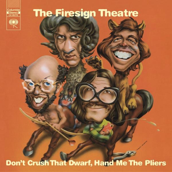 The Firesign Theatre — Don't Crush That Dwarf, Hand Me the Pliers