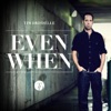 Even When