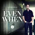 Even When