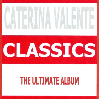 Classics - Caterina Valente - Caterina Valente