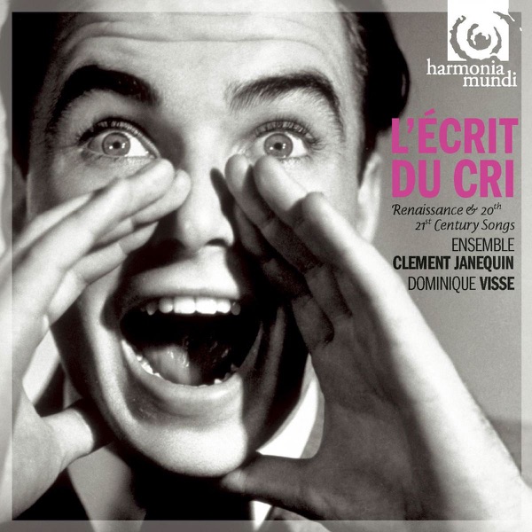 L'écrit du cri (Renaissance & 20th-21st Century Songs)