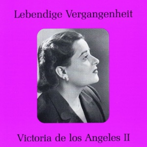 Lebendige Vergangenheit - Victoria De Los Angeles (Vol. 2)