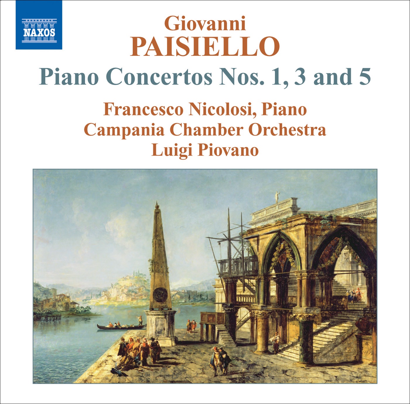 Paisiello: Piano Concertos Nos. 1, 3 and 5 by Francesco Nicolosi, Campania Chamber Orchestra & Luigi Piovano album cover