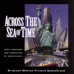 Across the Sea of Time (Original Motion Picture Soundtrack)