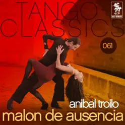 Malon De Ausencia - Aníbal Troilo