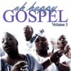 Oh Happy Gospel Volume 3