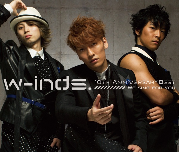 w-inds.10th Anniversary Best Album-We sing for you-
