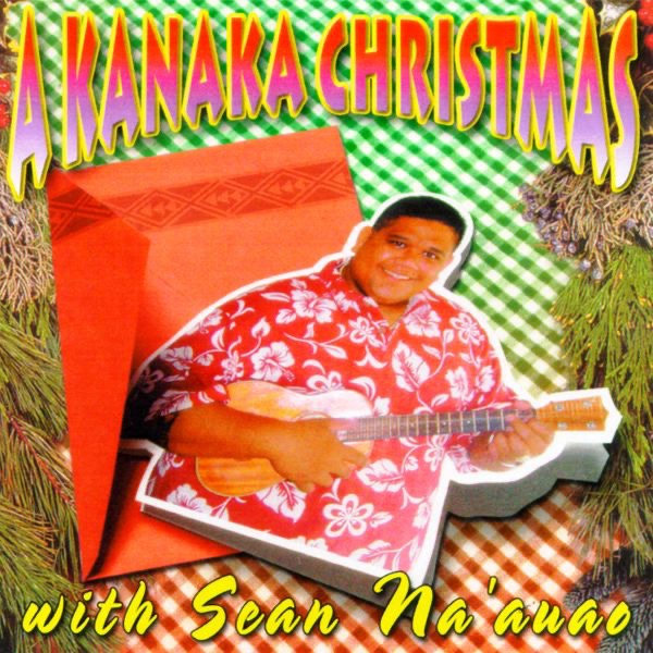Обложка альбома «A Kanaka Christmas» — Sean Na'auao