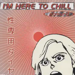 I'm Here To Chill - Absurd