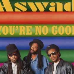 Aswad - You're No Good (Aswad Mix)