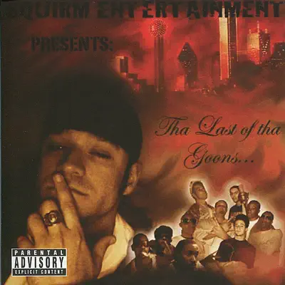 Listen to SQUIRM ENTERTAINMENT PRESENTS: Tha Last of Tha Goons by THA GOONS