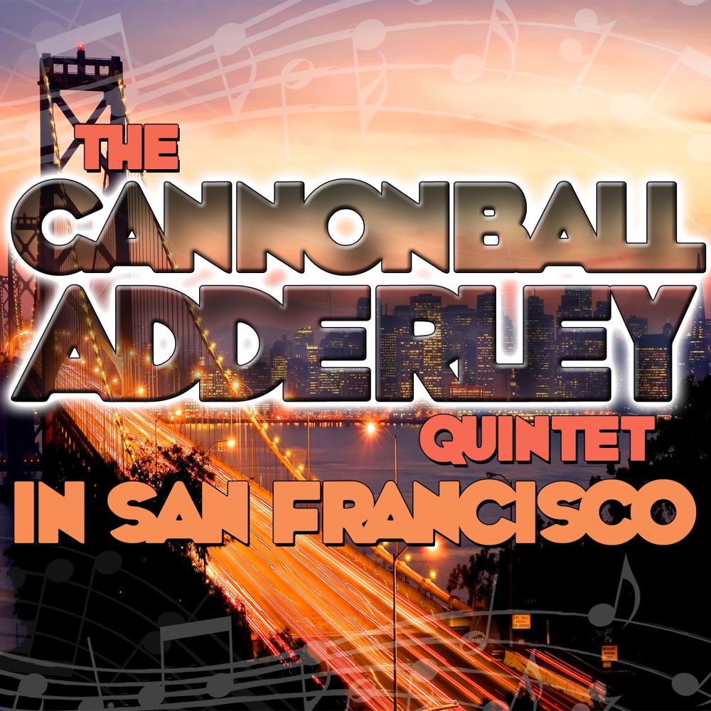 Обложка альбома «In San Francisco» — Cannonball Adderley Quintet