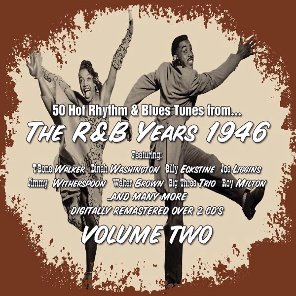 The R&B Years 1946, Vol. 2 (The Original Artists Recordings) [Remastered]