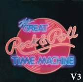 The Great Rock & Roll Time Machine Volume 3