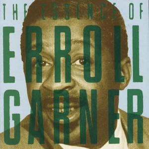 The Essence of Errol Garner