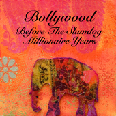 Bollywood - Before The Slumdog Millionaire Years