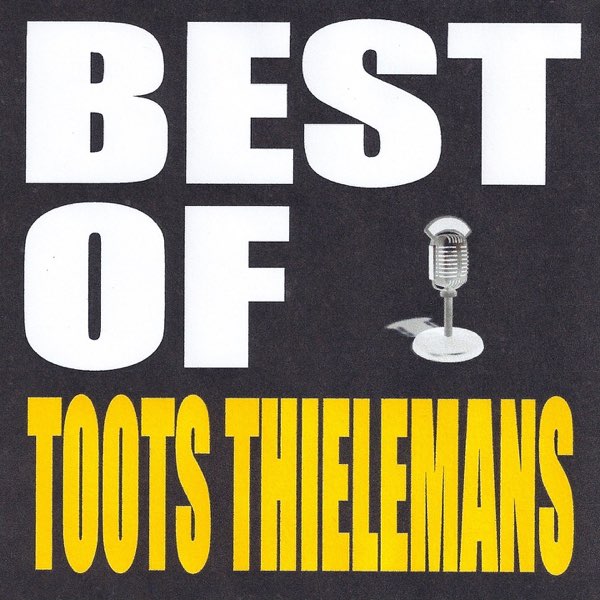 Best of Toots Thielemans - トゥーツ・シールマンスのアルバム