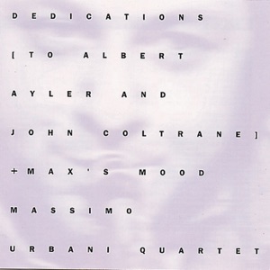 Dedications to Albert Ayler and John Coltrane