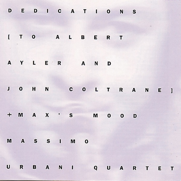 Dedications to Albert Ayler and John Coltrane