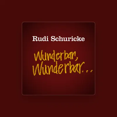 Listen to Rudi Schuricke, watch music videos, read bio, see tour dates & more!