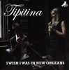 Tipitina - I Wish I Knew How It Would Feel to Be Free