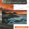 20 Irish Rebel Ballads - Volume 2, 2008