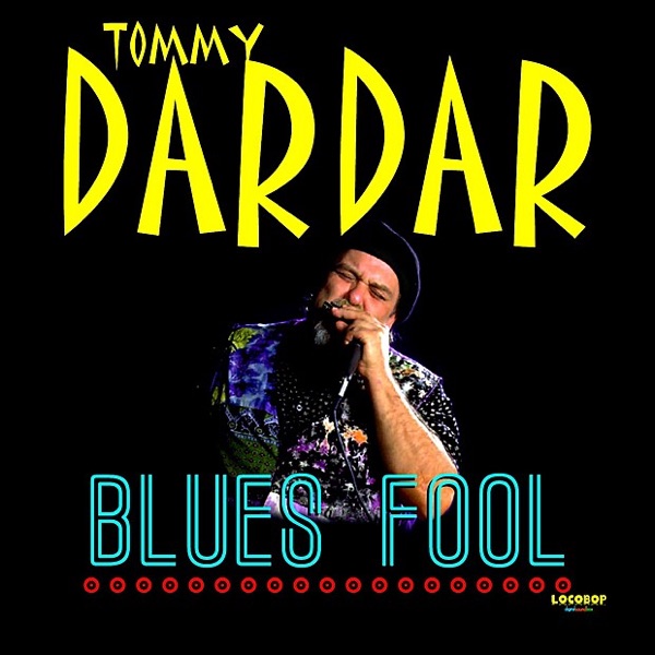 Blues Fool - Tommy Dardar