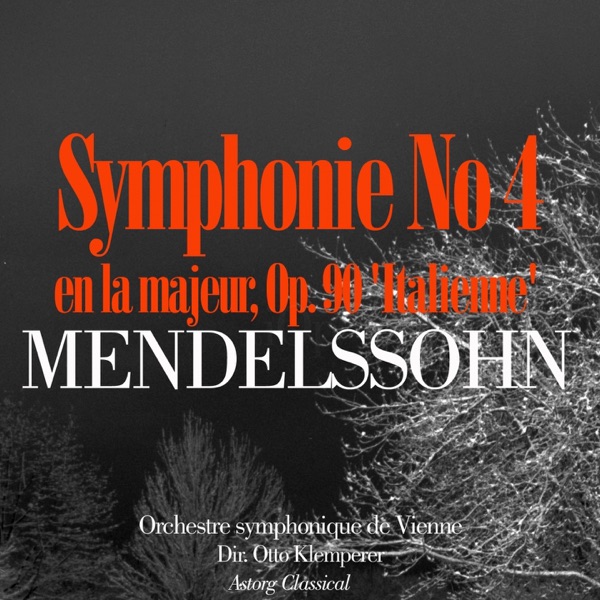 Mendelssohn : Symphonie No. 4 en la majeur, Op. 90 'Italienne' - EP