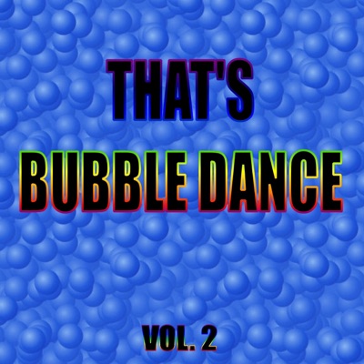 That's Bubble Dance, Vol. 2