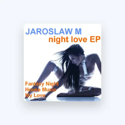 Listen to Jaroslaw M, watch music videos, read bio, see tour dates & more!