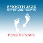Smooth Jazz Movin' and Groovin'