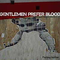 Failing Better - Gentlemen Prefer Blood