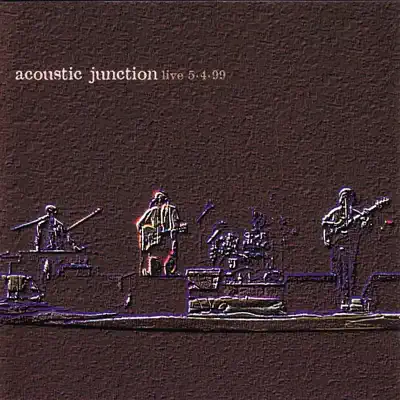 Acoustic Junction - Live 5-4-99 - Acoustic Junction
