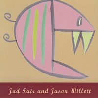 Enjoyable Songs - Jason Willett & Jad Fair