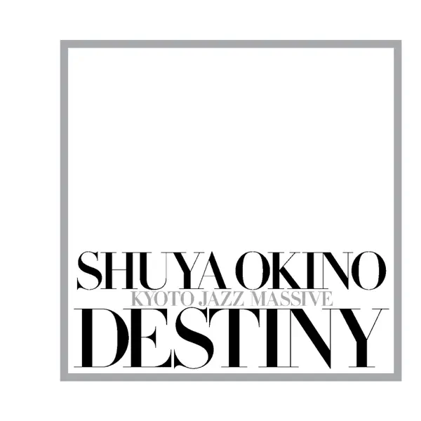 その他 SHUYAOKINO Destiny feat. N'Dea Davenport Destiny feat. N'Dea Davenport - Shuya Okino: Song Lyrics, Music