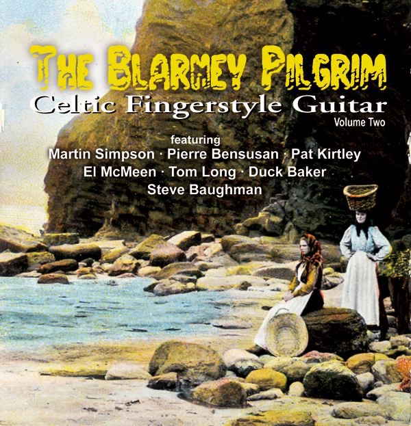 The Blarney Pilgrim, Vol. 2 (Celtic Fingerstyle Guitar)