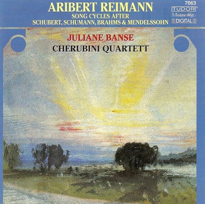 Reimann: Song Cycles After Schubert, Brahms, Schumann & Mendelssohn