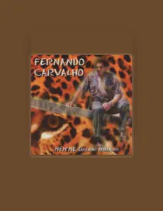 Poslechněte si interpreta Fernando Carvalho, sledujte hudební videa, přečtěte si životopis, podívejte se na data turné a další informace.